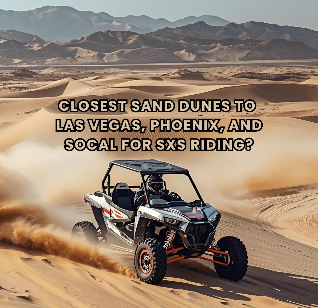 Where Are the Closest Sand Dunes to Las Vegas, Phoenix, and SoCal for SXS Riding?